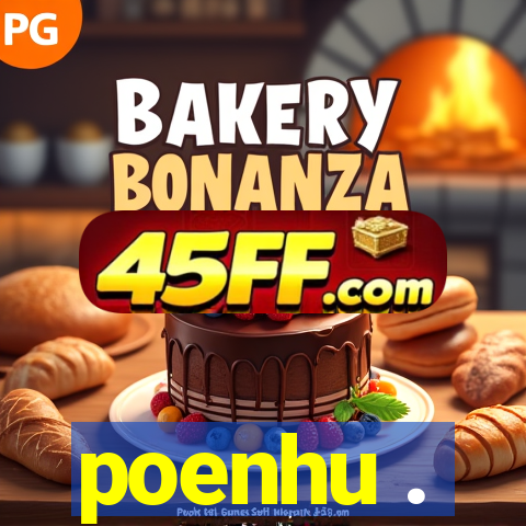 poenhu .